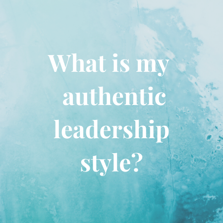 what is my authentic leadership style?