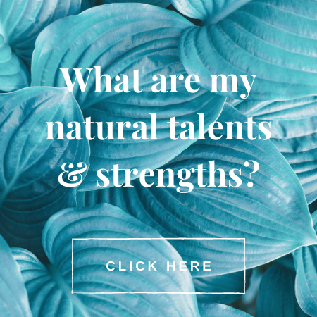 what are my natural talents & strengths?